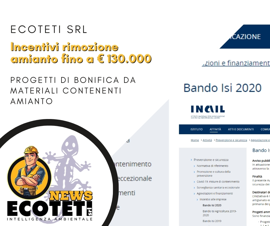 Incentivi-rimozione-amianto-per-aziende-fino a 130.000 euro il-bando-ISI-INAIL-2020—Ecoteti-srl Incentivi fino a 130.000 euro per le aziende per la rimozione amianto per aziende il bando ISI INAIL 2020